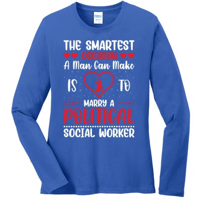 The Smartest Decision A Can Make Is To Marry A Political Gift Ladies Long Sleeve Shirt