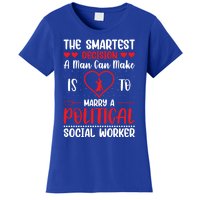 The Smartest Decision A Can Make Is To Marry A Political Gift Women's T-Shirt