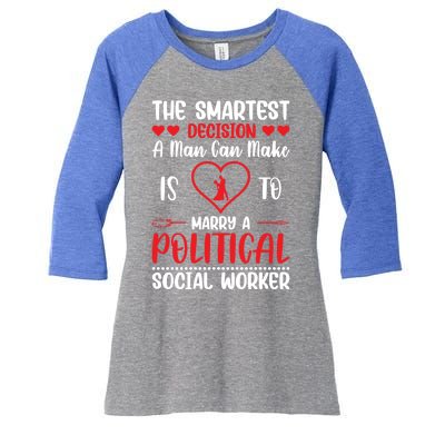 The Smartest Decision A Can Make Is To Marry A Political Gift Women's Tri-Blend 3/4-Sleeve Raglan Shirt