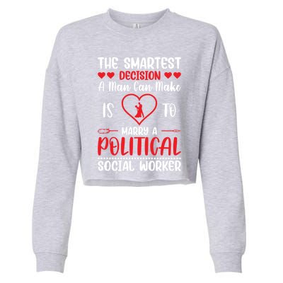 The Smartest Decision A Can Make Is To Marry A Political Gift Cropped Pullover Crew