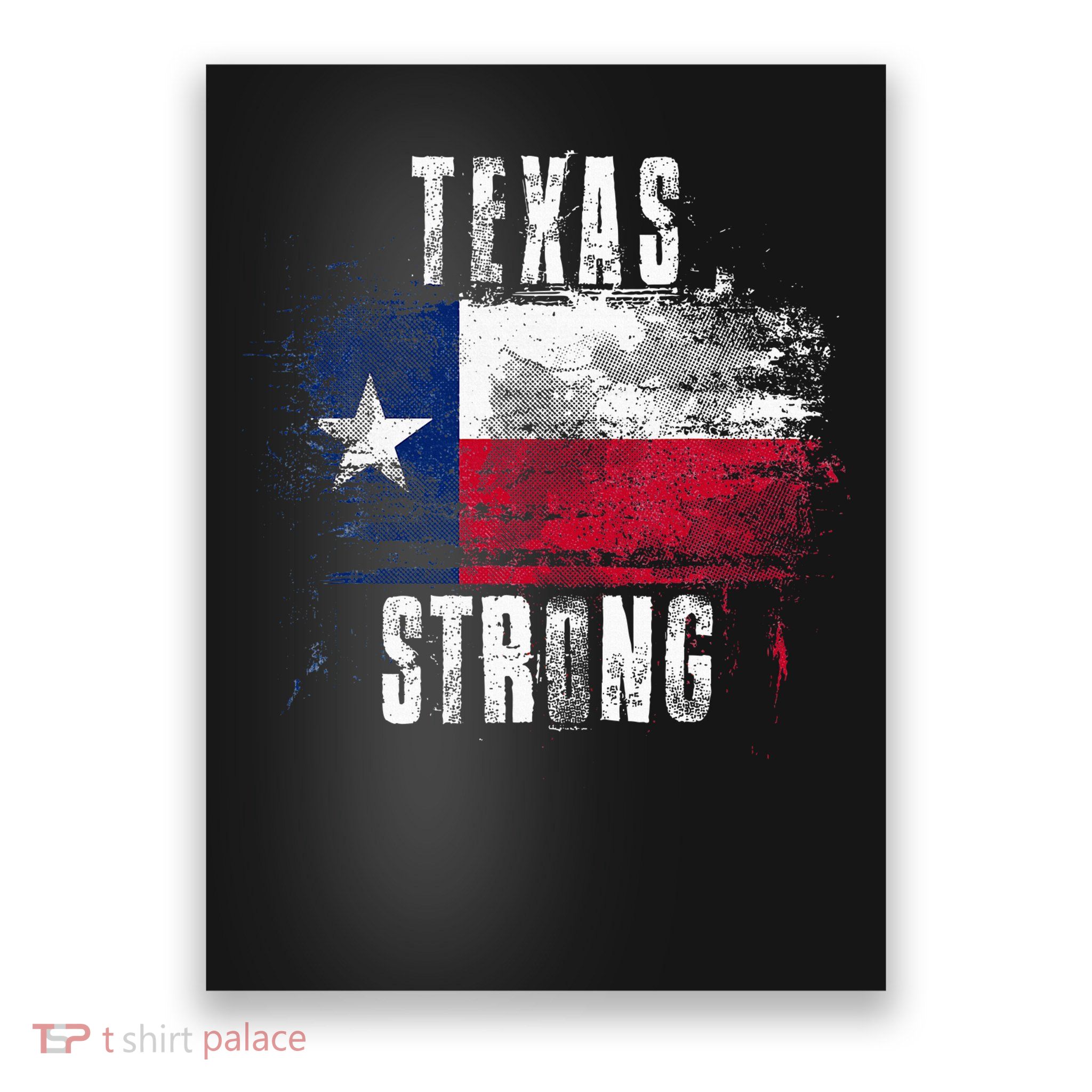 Texas Strong Distressed Flag Texan Pride Poster