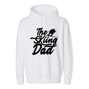 The Skiing Dad Ski Skier Father Gift Garment-Dyed Fleece Hoodie