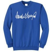 Trump Signature Design Meaningful Gift Tall Sweatshirt