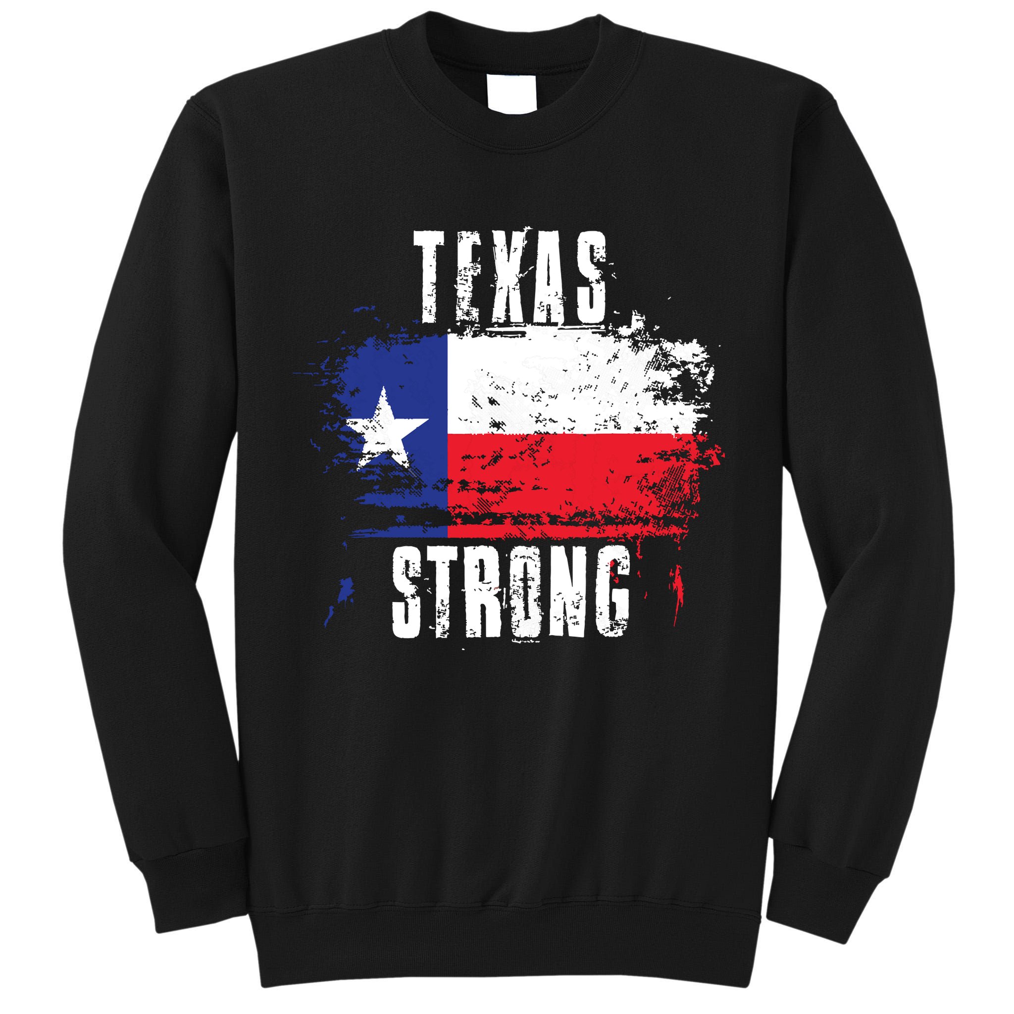 Texas Strong Distressed Flag Texan Pride Tall Sweatshirt