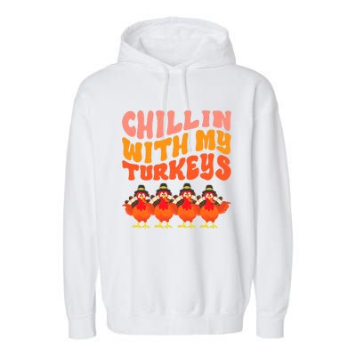 Turkey Squad Dinner Chillin With My Turkeys Fun Thanksgiving Garment-Dyed Fleece Hoodie