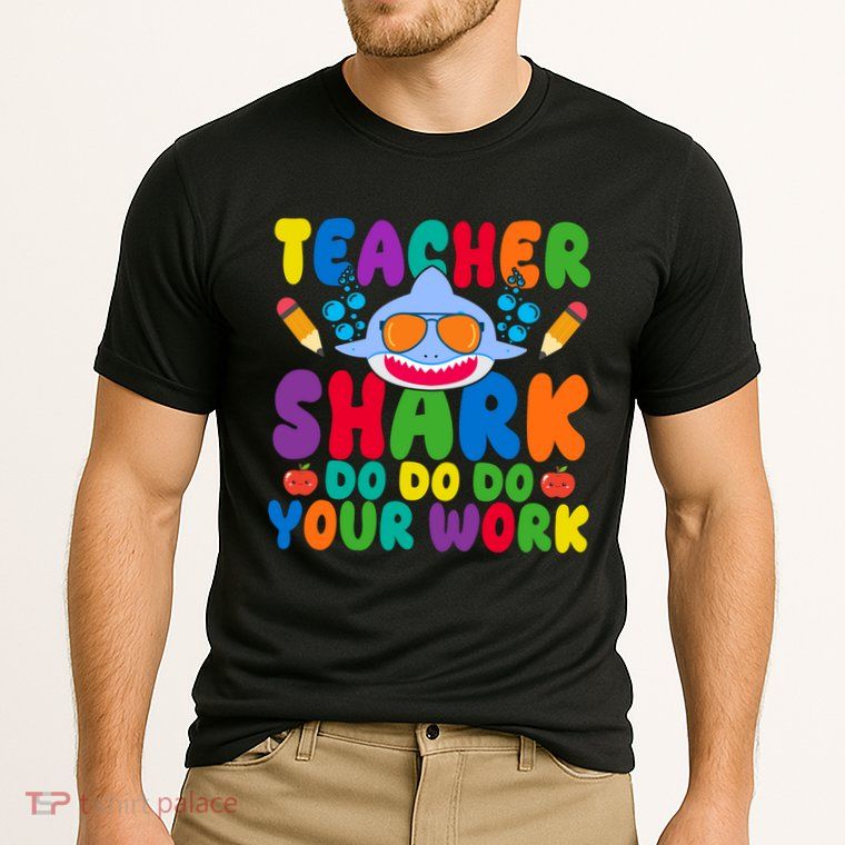 Teacher Shark Do Your Work Funny Back To School Performance Shirt