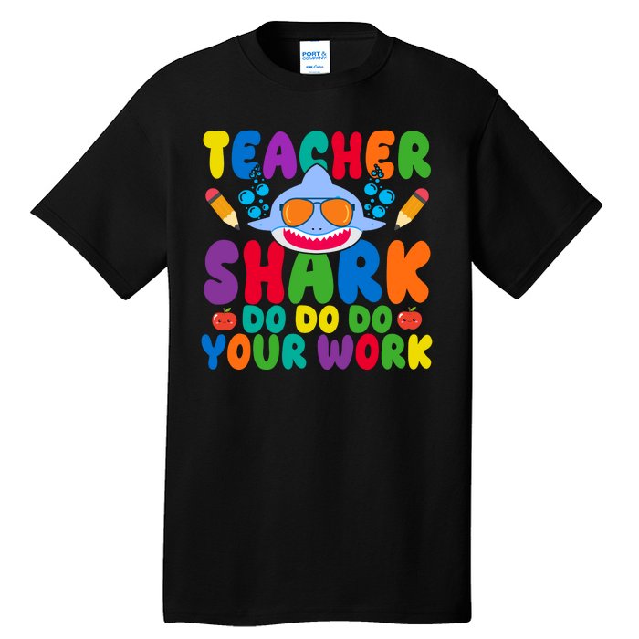 Teacher Shark Do Your Work Funny Back To School Tall T-Shirt