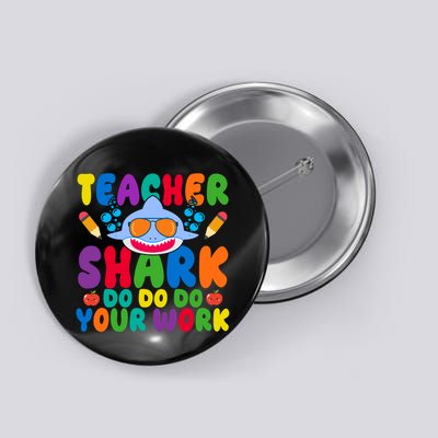 Teacher Shark Do Your Work Funny Back To School Button