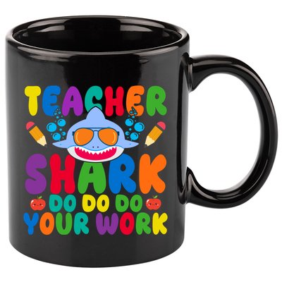 Teacher Shark Do Your Work Funny Back To School 11oz C Handle Ceramic Mug