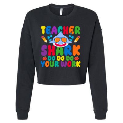 Teacher Shark Do Your Work Funny Back To School Cropped Pullover Crew