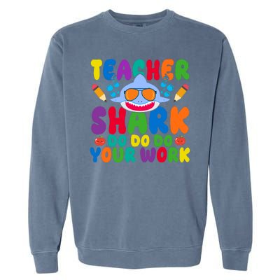 Teacher Shark Do Your Work Funny Back To School Garment-Dyed Sweatshirt