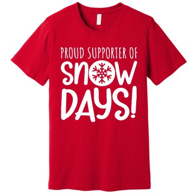 Teacher Snow Days Proud Supporter Of Snow Days Premium T-Shirt