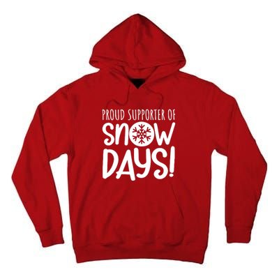 Teacher Snow Days Proud Supporter Of Snow Days Tall Hoodie