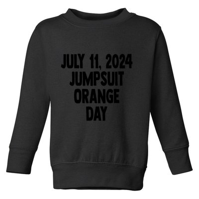Trump Sentencing Day July 11 2024 Orange Jumpsuit Day Court Toddler Sweatshirt