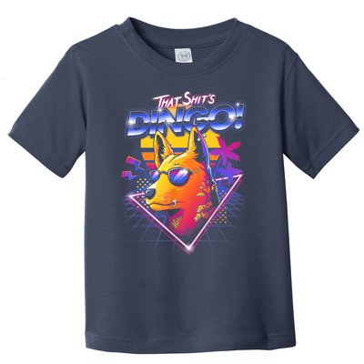 That Shit's Dingo Toddler T-Shirt