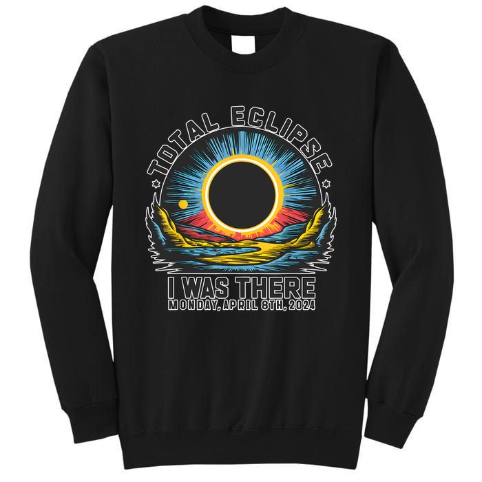 Total Solar Eclipse I Was There Monday April 8th 2024 Sweatshirt