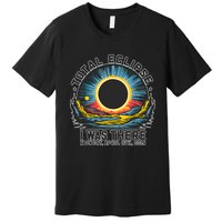 Total Solar Eclipse I Was There Monday April 8th 2024 Premium T-Shirt