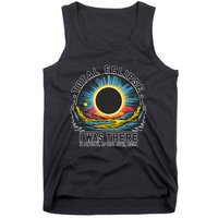 Total Solar Eclipse I Was There Monday April 8th 2024 Tank Top