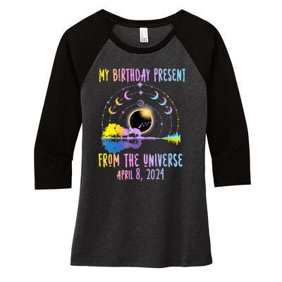 Total Solar Eclipse And Yes ItS My Birthday April 8 2024 Women's Tri-Blend 3/4-Sleeve Raglan Shirt