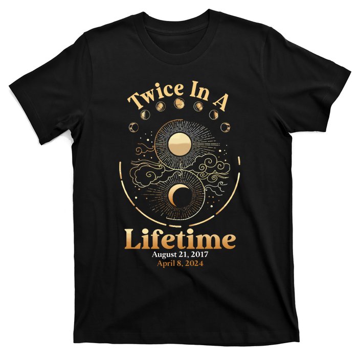 Total Solar Eclipse Twice In A Lifetime 2017 2024 T-Shirt