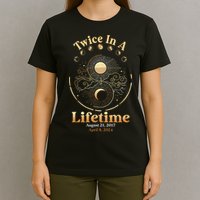 Total Solar Eclipse Twice In A Lifetime 2017 2024 T-Shirt