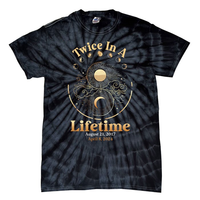 Total Solar Eclipse Twice In A Lifetime 2017 2024 Tie-Dye T-Shirt