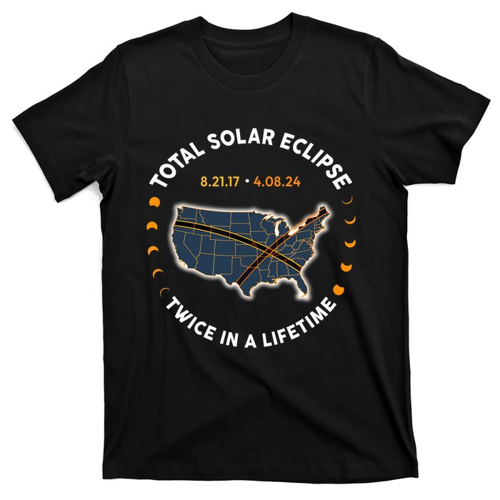 Total Solar Eclipse 2024 Twice In A Lifetime 2017 Totality T-Shirt