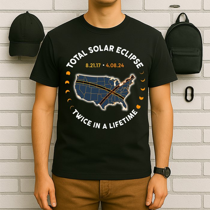 Total Solar Eclipse 2024 Twice In A Lifetime 2017 Totality T-Shirt