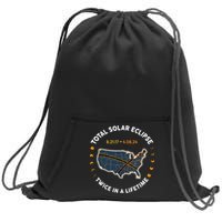 Total Solar Eclipse 2024 Twice In A Lifetime 2017 Totality Sweatshirt Cinch Pack Bag