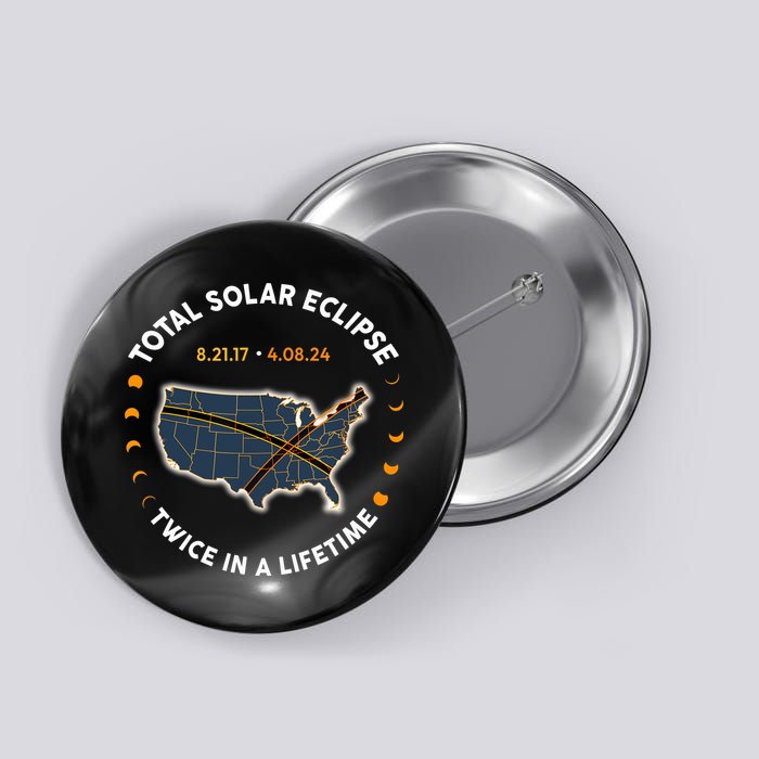 Total Solar Eclipse 2024 Twice In A Lifetime 2017 Totality Button