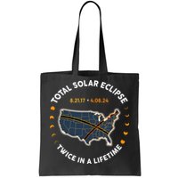 Total Solar Eclipse 2024 Twice In A Lifetime 2017 Totality Tote Bag