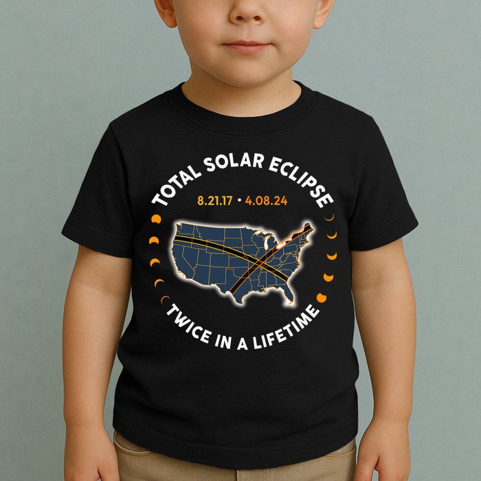 Total Solar Eclipse 2024 Twice In A Lifetime 2017 Totality Toddler T-Shirt