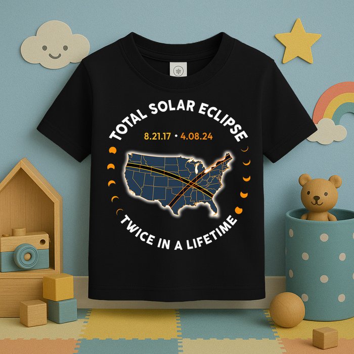 Total Solar Eclipse 2024 Twice In A Lifetime 2017 Totality Toddler T-Shirt