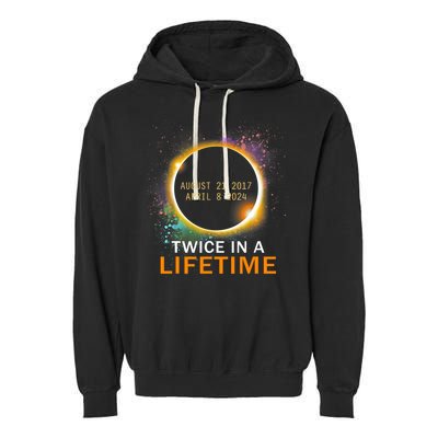 Total Solar Eclipse Twice In A Lifetime 2024 Total Eclipse Garment-Dyed Fleece Hoodie