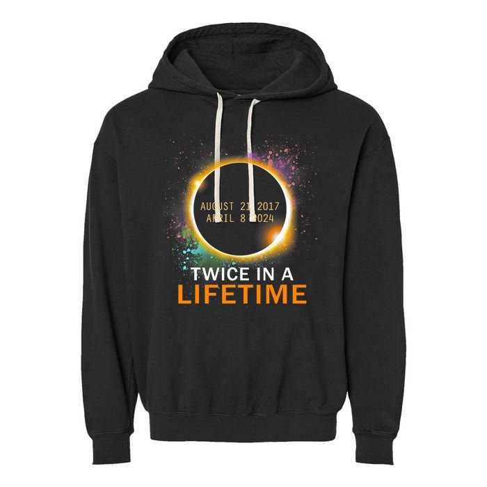 Total Solar Eclipse Twice In A Lifetime 2024 Total Eclipse Garment-Dyed Fleece Hoodie