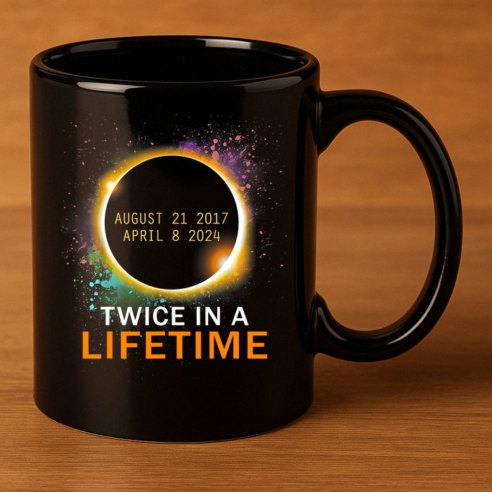 Total Solar Eclipse Twice In A Lifetime 2024 Total Eclipse 11oz C Handle Ceramic Mug
