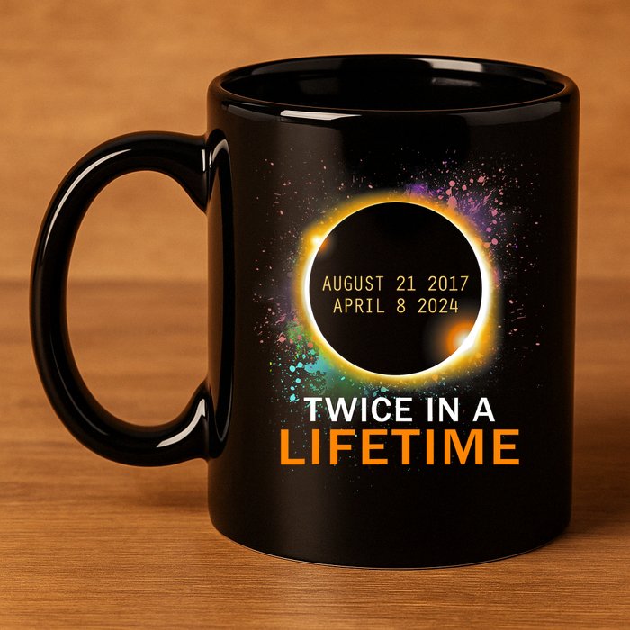 Total Solar Eclipse Twice In A Lifetime 2024 Total Eclipse 11oz C Handle Ceramic Mug