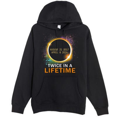 Total Solar Eclipse Twice In A Lifetime 2024 Total Eclipse Premium Pullover Hoodie