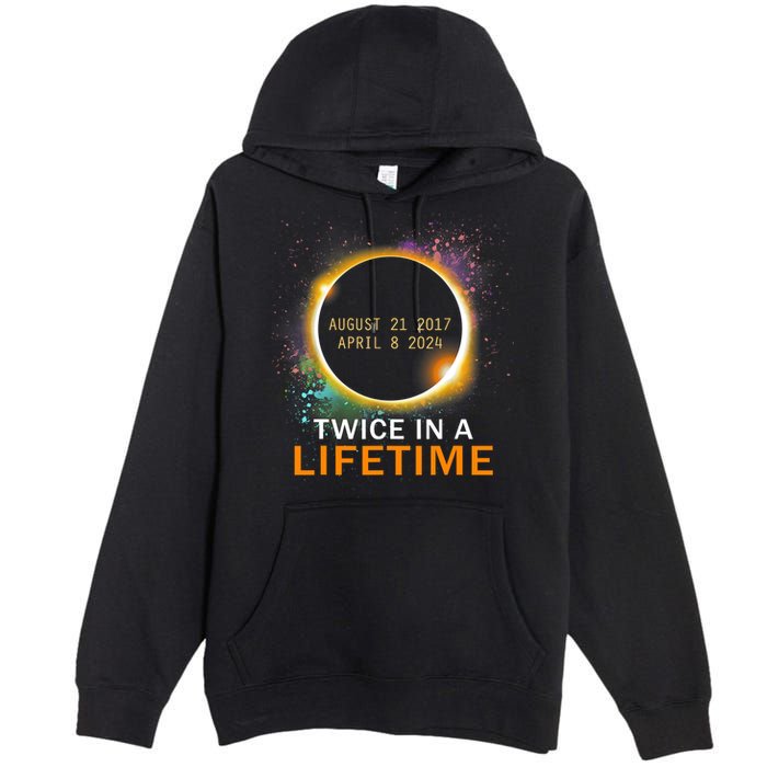 Total Solar Eclipse Twice In A Lifetime 2024 Total Eclipse Premium Pullover Hoodie