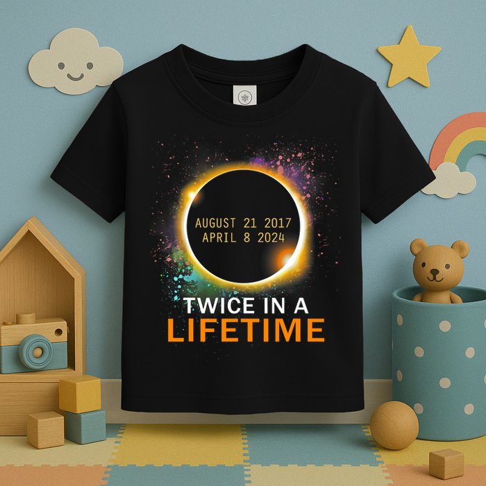 Total Solar Eclipse Twice In A Lifetime 2024 Total Eclipse Toddler T-Shirt