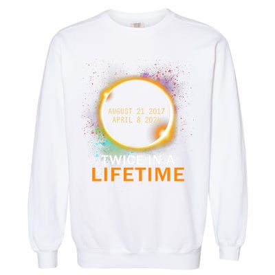 Total Solar Eclipse Twice In A Lifetime 2024 Total Eclipse Garment-Dyed Sweatshirt