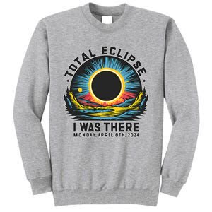 Total Solar Eclipse I Was There Monday April 8th 2024 Tall Sweatshirt