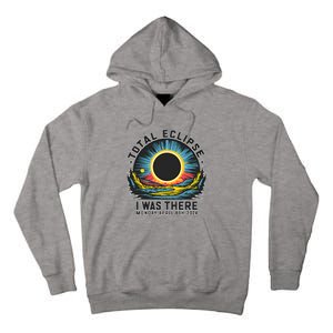 Total Solar Eclipse I Was There Monday April 8th 2024 Tall Hoodie