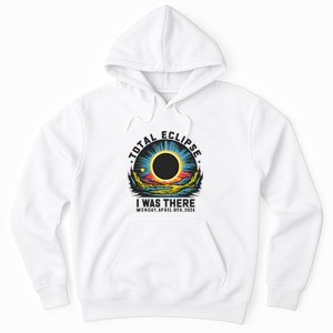 Total Solar Eclipse I Was There Monday April 8th 2024 Hoodie