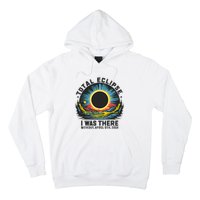 Total Solar Eclipse I Was There Monday April 8th 2024 Hoodie