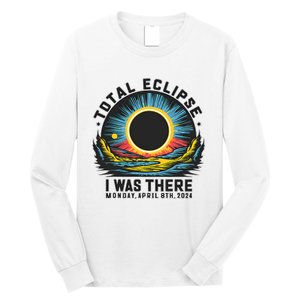 Total Solar Eclipse I Was There Monday April 8th 2024 Long Sleeve Shirt