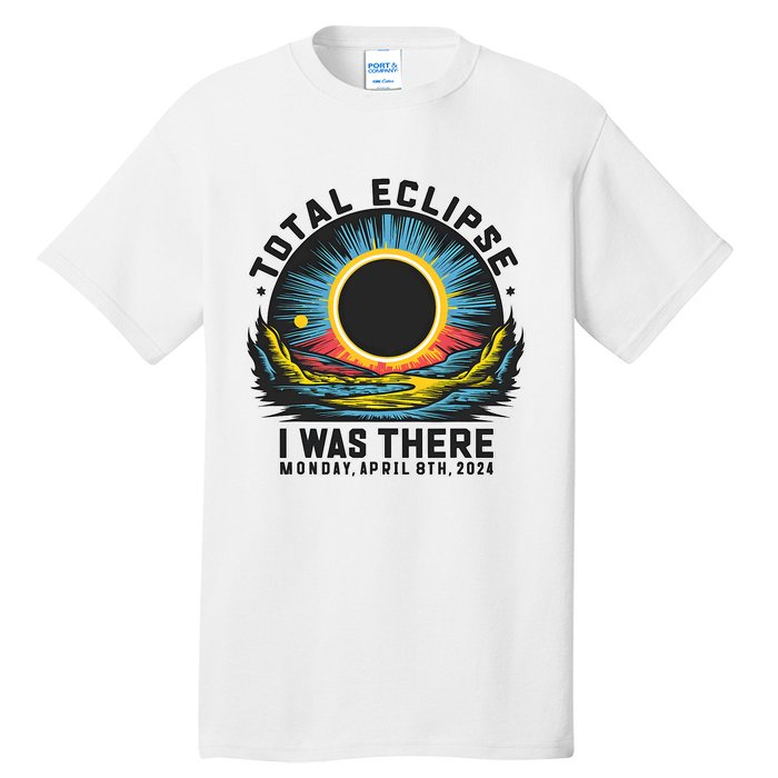 Total Solar Eclipse I Was There Monday April 8th 2024 Tall T-Shirt