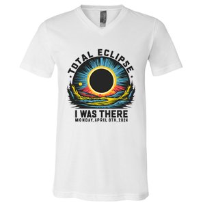 Total Solar Eclipse I Was There Monday April 8th 2024 V-Neck T-Shirt