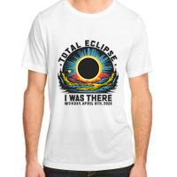 Total Solar Eclipse I Was There Monday April 8th 2024 Adult ChromaSoft Performance T-Shirt