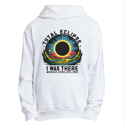 Total Solar Eclipse I Was There Monday April 8th 2024 Urban Pullover Hoodie